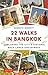 22 Walks in Bangkok: Explor...