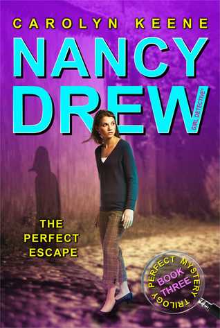 The Perfect Escape (Nancy Drew: Girl Detective, #32; Perfect Mystery, #3)