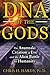 DNA of the Gods: The Anunnaki Creation of Eve and the Alien Battle for Humanity