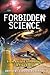 Forbidden Science by J. Douglas Kenyon