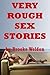 Very Rough Sex Stories: Five Intense Erotica Stories