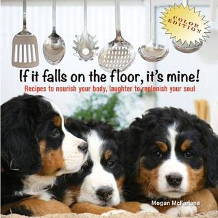 If It Falls On The Floor, It's Mine - Color Edition