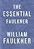 The Essential Faulkner