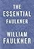 The Essential Faulkner