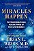 Miracles Happen: The Transformational Healing Power of Past-Life Memories