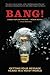 Bang!: Getting Your Message...
