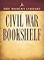 The Modern Library Civil War Bookshelf 5-Book Bundle: Personal Memoirs, Uncle Tom's Cabin, The Red Badge of Courage, Jefferson Davis: The Essential Writings, The Life and Writings of Abraham Lincoln