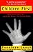 Children First: What Society Must Do--and is Not Doing--for Children Today