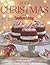 Christmas With Southern Living 2013: The Ultimate Guide to Holiday Cooking & Decorating