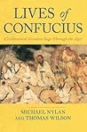 Lives of Confucius: Civilization's Greatest Sage Through the Ages