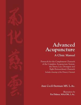 Advanced Acupuncture a Clinic Manual (Paperback)