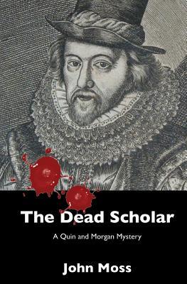 The Dead Scholar: A Quin and Morgan Mystery
