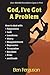 God, I've Got A Problem by Ben  Ferguson