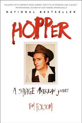 Hopper: A Savage American Journey – An Iconic Biography of the Hollywood Rebel Director and His Friendship with James Dean