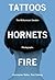 Tattoos, Hornets & Fire: Th...