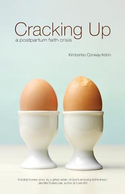 Cracking Up: A Postpartum Faith Crisis