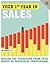 Your First Year in Sales: Making the Transition from Total Novice to Successful Professional