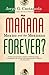 Manana Forever?