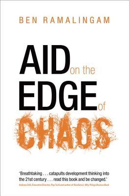 Aid on the Edge of Chaos: Rethinking International Cooperation in a Complex World (Hardcover)