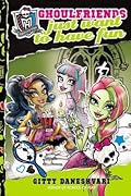 Ghoulfriends Just Want to Have Fun (Ghoulfriends, #2) 