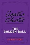 The Golden Ball by Agatha Christie