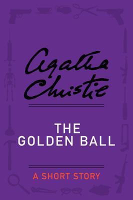 The Golden Ball (Kindle Edition)
