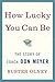 How Lucky You Can Be: The Story of Coach Don Meyer