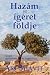 Hazám, az ígéret földje by Ari Shavit Hazám, az ígéret földje by Ari Shavit