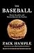 The Baseball: Stunts, Scandals, and Secrets Beneath the Stitches