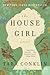 The House Girl by Tara Conklin