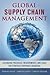 Global Supply Chain Management: Leveraging Processes, Measurements, and Tools for Strategic Corporate Advantage