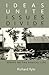 Ideas Unite, Issues Divide by Richard Kyte