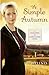 A Simple Autumn: A Seasons of Lancaster Novel