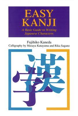Easy Kanji: A Basic Guide to Writing Japanese Characters