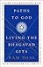 Paths to God: Living the Bhagavad Gita