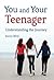 You and Your Teenager: Understanding the Journey
