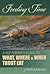 Feeding Time: A Fly Fisher's Guide to What, Where & When Trout Eat