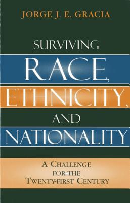 Surviving Race, Ethnicity, and Nationality: A Challenge for the 21st Century (Paperback)