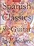 Spanish Classics for Guitar...