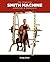 The Complete Smith Machine:...