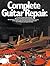 Complete Guitar Repair