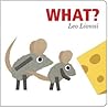 What? by Leo Lionni