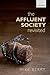 The Affluent Society Revisited