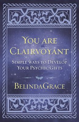 You Are Clairvoyant: Simple Ways to Develop Your Psychic Gifts (Paperback)