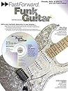 Fast Forward - Funk Guitar: Chords, Riffs & Effects You Can Learn Today!