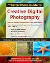 The BetterPhoto Guide to Creative Digital Photography by Jim Miotke