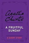 A Fruitful Sunday by Agatha Christie
