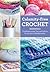 Calamity-Free Crochet: Troubleshooting Tips and Advice for the Savvy Needlecrafter – The Quick-Reference Guide with Step-by-Step Techniques and Best Practices