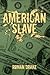 American Slave by Roman Drake