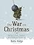 War on Christmas: Battles in Faith, Tradition, and Religious Expression